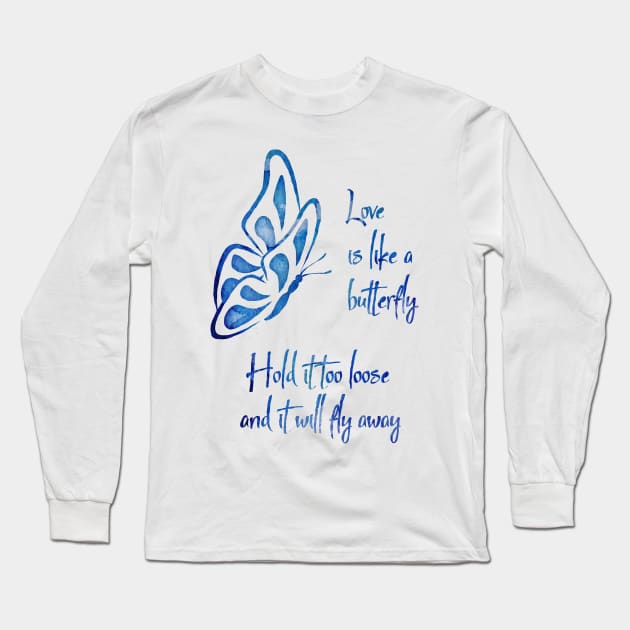 Love Is Like A Butterfly Long Sleeve T-Shirt by Naumovski